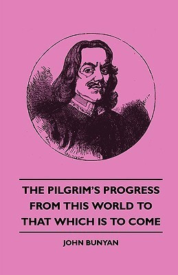 The Pilgrim's Progress - From This World To That Which Is To Come(English, Paperback, Bunyan John,)