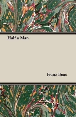 Half a Man(English, Paperback, Boas Franz)
