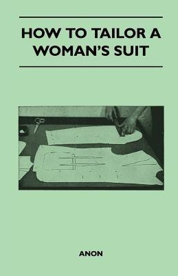 How to Tailor A Woman's Suit(English, Paperback, Anon)