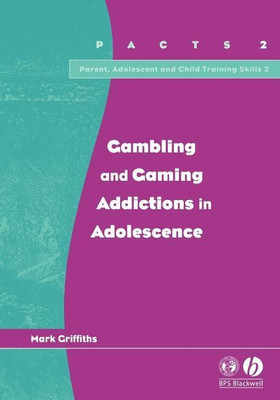Gambling and Gaming Addictions in Adolescence(English, Paperback, Griffiths Mark)