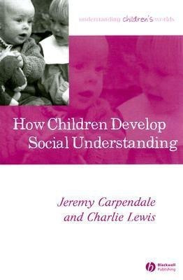 How Children Develop Social Understanding(English, Hardcover, Carpendale Jeremy)