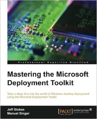 Mastering the Microsoft Deployment Toolkit(English, Paperback, Stokes Jeff)
