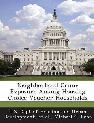 Neighborhood Crime Exposure Among Housing Choice Voucher Households(English, Paperback, Lens Michael C)