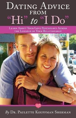 Dating Advice From Hi to I Do(English, Paperback, Sherman Paulette Kouffman Dr.)