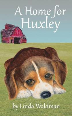 A Home for Huxley(English, Paperback, Waldman Linda)