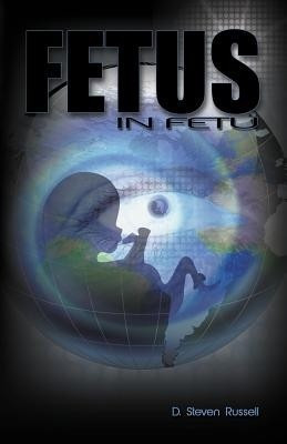 a Fetus in Fetu(English, Paperback, Russell D. Steven)