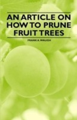 An Article on How to Prune Fruit Trees(English, Paperback, Waugh Frank A.)