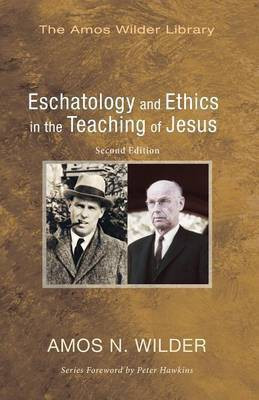 Eschatology and Ethics in the Teaching of Jesus(English, Paperback, Wilder Amos)