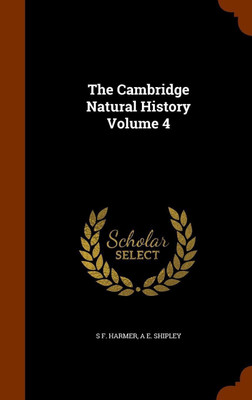 The Cambridge Natural History Volume 4(English, Hardcover, Harmer S F Sir)