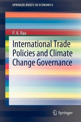 International Trade Policies and Climate Change Governance(English, Paperback, Rao P.K.)