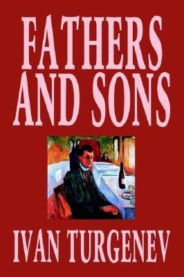 Fathers and Sons by Ivan Turgenev, Fiction, Classics, Literary(English, Hardcover, Turgenev Ivan)