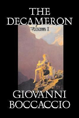 The Decameron, Volume I of II by Giovanni Boccaccio, Fiction, Classics, Literary(English, Hardcover, Boccaccio Giovanni Professor)