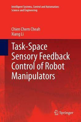 Task-Space Sensory Feedback Control of Robot Manipulators(English, Paperback, Cheah Chien Chern)