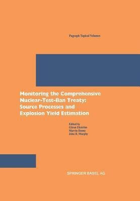 Monitoring the Comprehensive Nuclear-Test-Ban Treaty: Source Processes and Explosion Yield Estimation(English, Paperback, unknown)