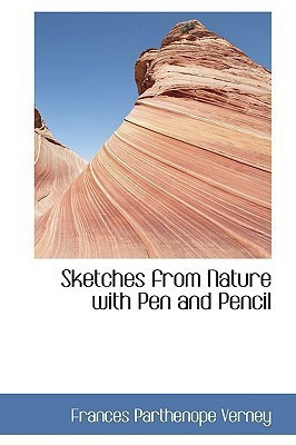 Sketches from Nature with Pen and Pencil(English, Paperback, Verney Frances Parthenope Lad)