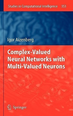 Complex-Valued Neural Networks with Multi-Valued Neurons(English, Hardcover, Aizenberg Igor)