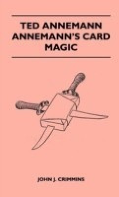 Ted Annemann - Annemann's Card Magic(English, Hardcover, Crimmins John J.)