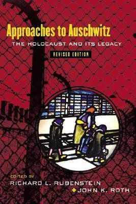 Approaches to Auschwitz, Revised Edition(English, Paperback, Rubenstein Richard L.)