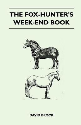 The Fox-Hunter's Week-End Book(English, Paperback, Brock David)