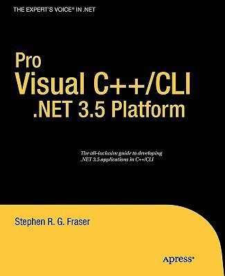 Pro Visual C++/CLI and the .NET 3.5 Platform(English, Paperback, Fraser Stephen R.G.)