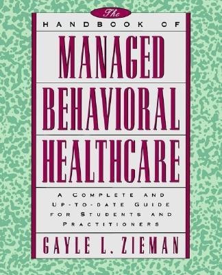 The Handbook of Managed Behavioral Healthcare(English, Paperback, Zieman Gayle L.)