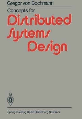 Concepts for Distributed Systems Design(English, Paperback, Bochmann G. von)