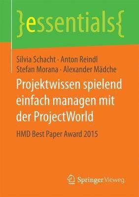 Projektwissen spielend einfach managen mit der ProjectWorld(German, Paperback, Schacht Silvia)