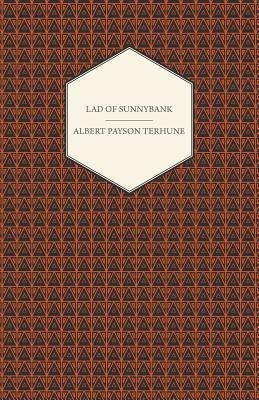 Lad of Sunnybank(English, Paperback, Terhune Albert Payson)