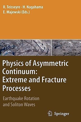 Physics of Asymmetric Continuum: Extreme and Fracture Processes  - Extreme and Fracture Processes Earthquake Rotation and Soliton Waves(English, Hardcover, unknown)