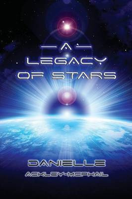 A Legacy of Stars(English, Paperback, Ackley-McPhail Danielle)