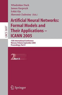Artificial Neural Networks: Formal Models and Their Applications - ICANN 2005(English, Paperback, unknown)