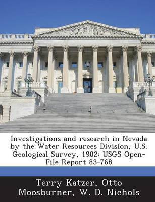Investigations and Research in Nevada by the Water Resources Division, U.S. Geological Survey, 1982(English, Paperback, Katzer Terry)