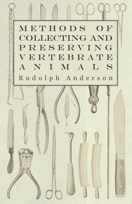 Methods Of Collecting And Preserving Vertebrate Animals(English, Paperback, Anderson Rudolph)