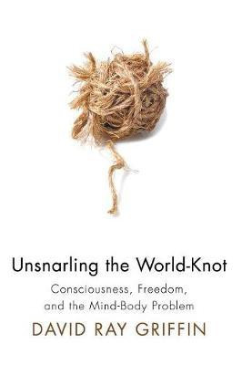 Unsnarling the World-Knot(English, Paperback, Griffin David Ray)