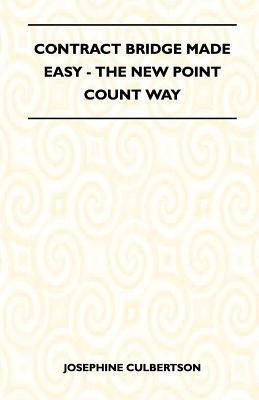Contract Bridge Made Easy - The New Point Count Way(English, Paperback, Culbertson Josephine)