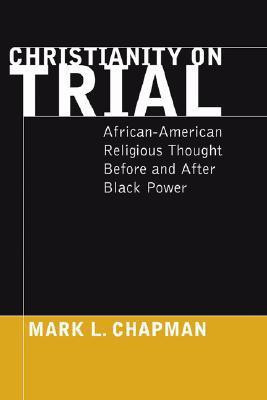 Christianity on Trial(English, Paperback, Chapman Mark L)