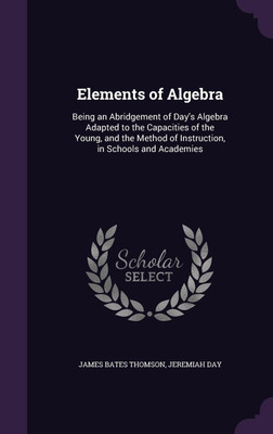 Elements of Algebra(English, Hardcover, Thomson James Bates)