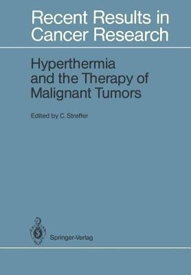 Hyperthermia and the Therapy of Malignant Tumors(English, Paperback, unknown)