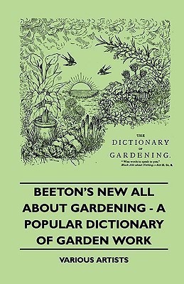 Beeton's New All About Gardening - A Popular Dictionary Of Garden Work(English, Paperback, various)