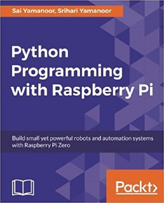 Python Programming with Raspberry Pi(English, Electronic book text, Yamanoor Sai)