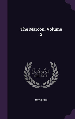 The Maroon, Volume 2(English, Hardcover, Reid Mayne Captain)
