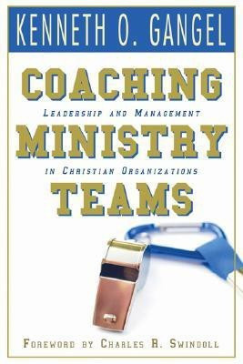 Coaching Ministry Teams(English, Paperback, Gangel Kenneth O)