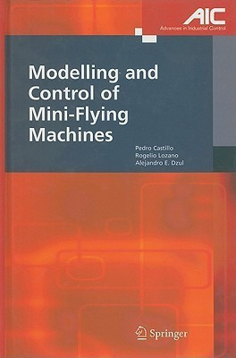 Modelling and Control of Mini-Flying Machines(English, Hardcover, Castillo Garcia Pedro)