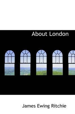 About London(English, Hardcover, Ritchie James Ewing)