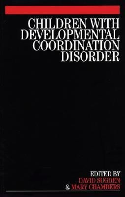 Children with Developmental Coordination Disorder(English, Paperback, Sugden David)