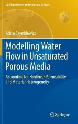 Modelling Water Flow in Unsaturated Porous Media(English, Hardcover, Szymkiewicz Adam)