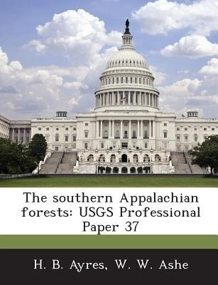 The Southern Appalachian Forests(English, Paperback, Ayres H B)