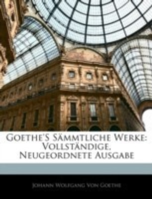 Goethe's Sammtliche Werke(German, Paperback, Von Goethe Johann Wolfgang)