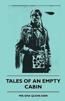 Tales Of An Empty Cabin(English, Paperback, Wa-Sha-Quon-Asin)