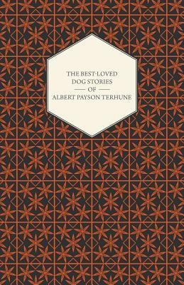 The Best-Loved Dog Stories of Albert Payson Terhune(English, Paperback, Terhune Albert Payson)